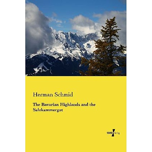 The Bavarian Highlands and the Salzkammergut, Herman Schmid