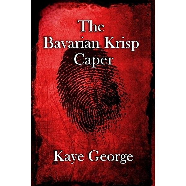 The Bavarian Krisp Caper, Kaye George