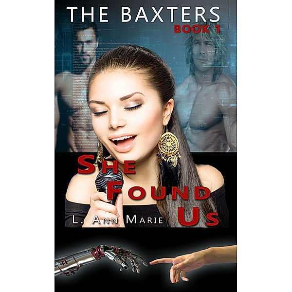 The Baxter's: The Baxters - She Found Us (Book 1), L. Ann Marie