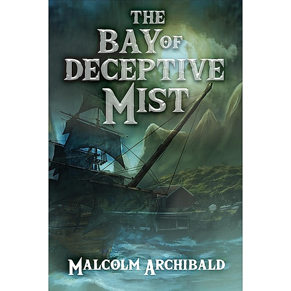 The Bay of Deceptive Mist, Malcolm Archibald