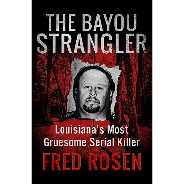 The Bayou Strangler, Fred Rosen