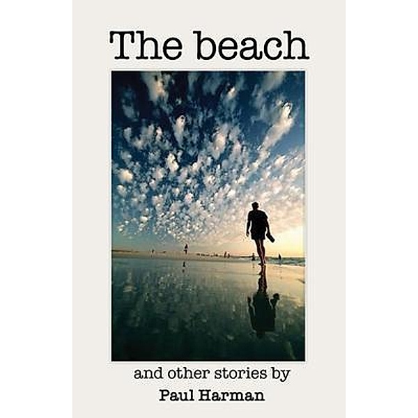 The Beach and other stories / paul harman, Paul Harman
