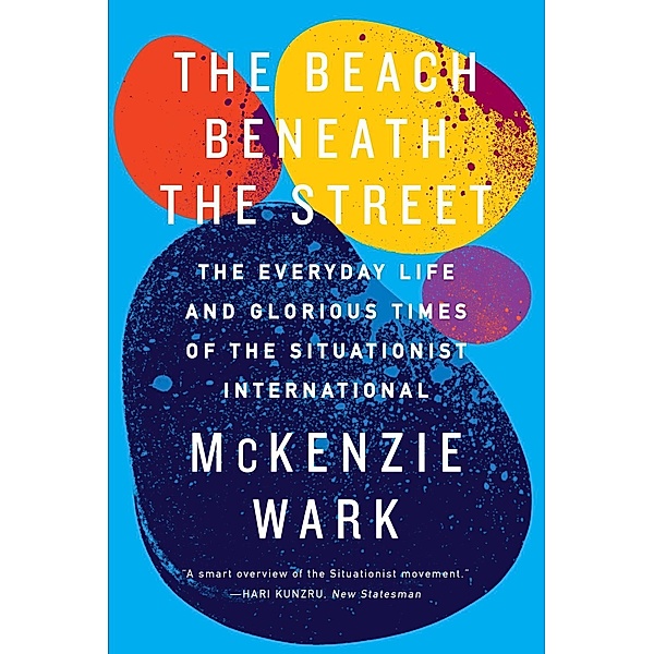 The Beach Beneath the Street, McKenzie Wark