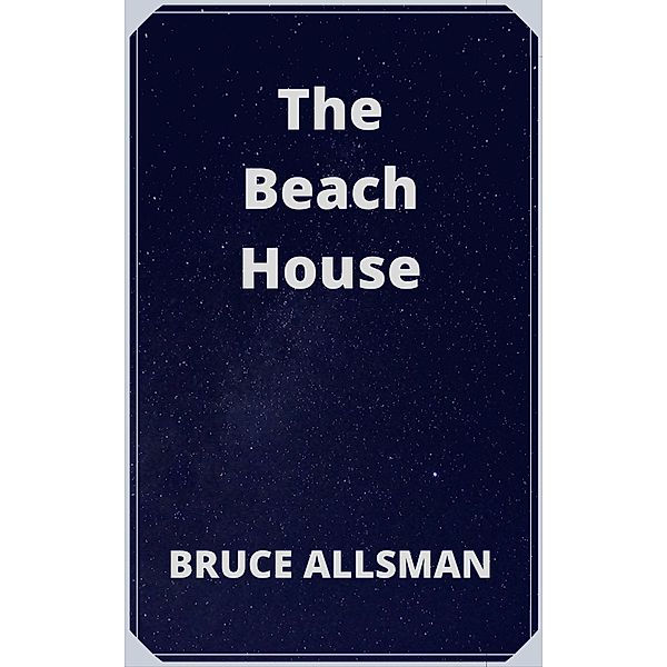 The Beach House, Bruce Allsman