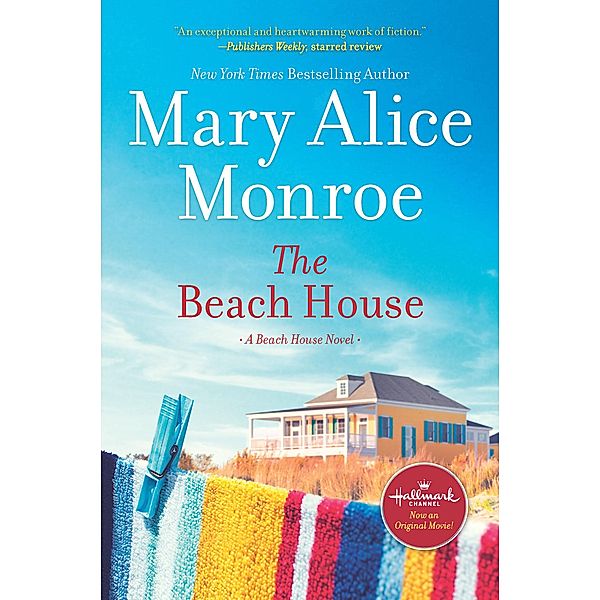 The Beach House / The Beach House Bd.1, Mary Alice Monroe