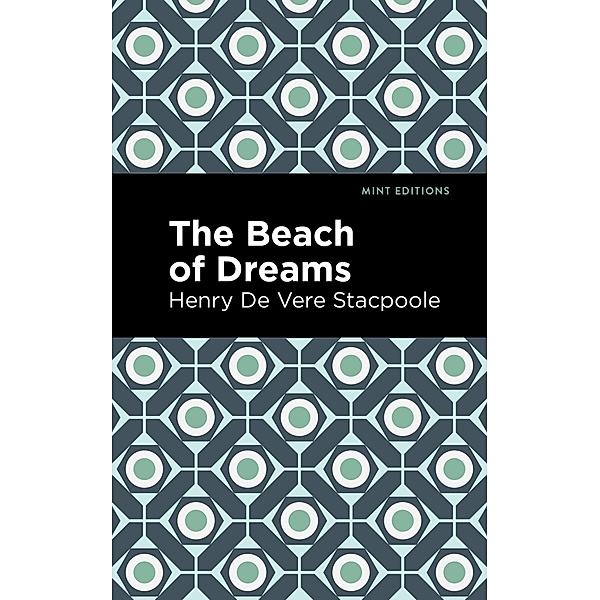The Beach of Dreams / Mint Editions (Nautical Narratives), Henry De Vere Stacpoole
