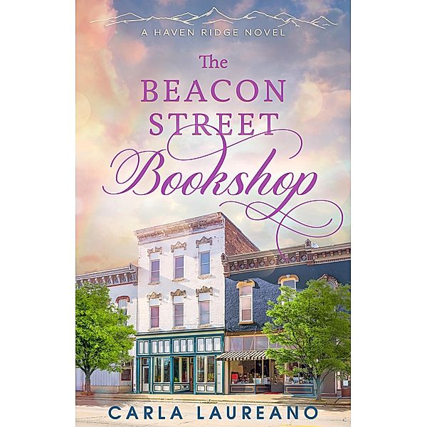 The Beacon Street Bookshop (Haven Ridge, #2) / Haven Ridge, Carla Laureano