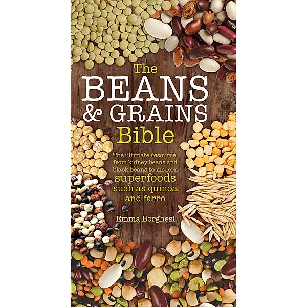 The Beans & Grains Bible, Emma Borghesi