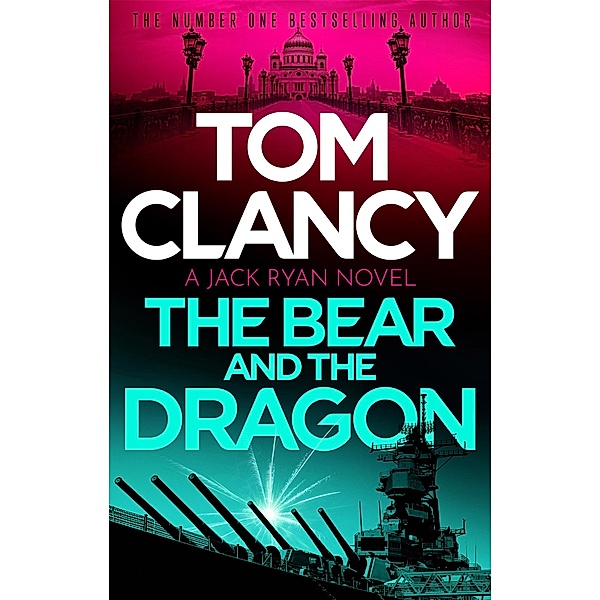 The Bear and the Dragon / Jack Ryan Bd.8, Tom Clancy