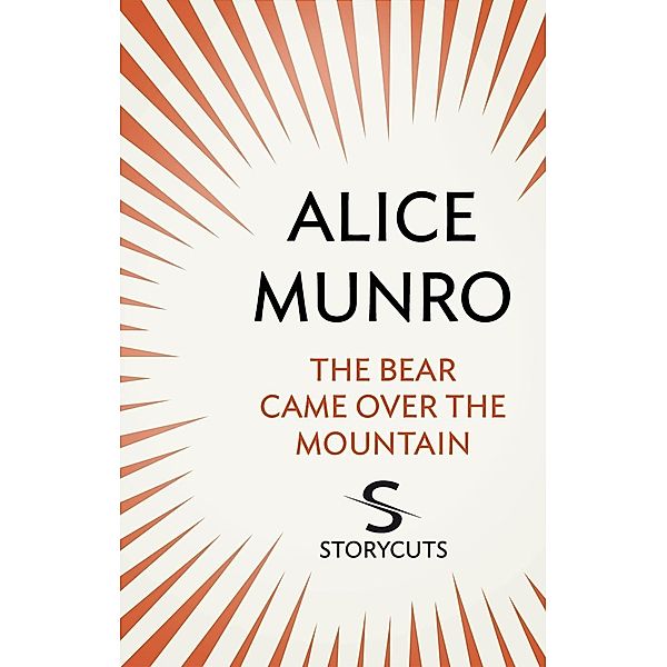 The Bear Came Over The Mountain (Storycuts) / Vintage Digital, Alice Munro