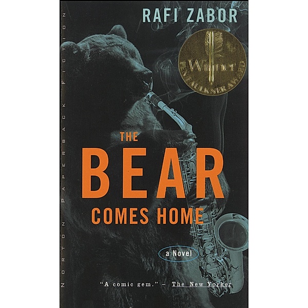 The Bear Comes Home: A Novel, Rafi Zabor