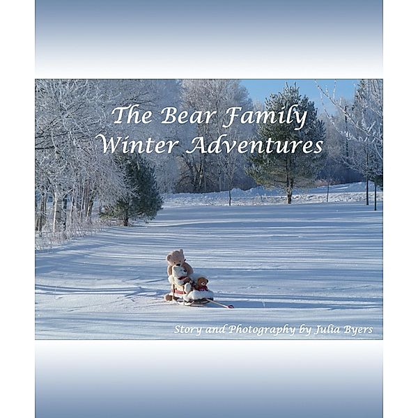 The Bear Family Winter Adventures, Julia Byers