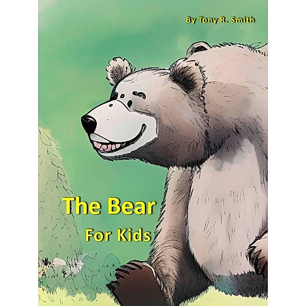 The Bear for Kids (Cool Animals for Kids, #2) / Cool Animals for Kids, Tony R. Smith