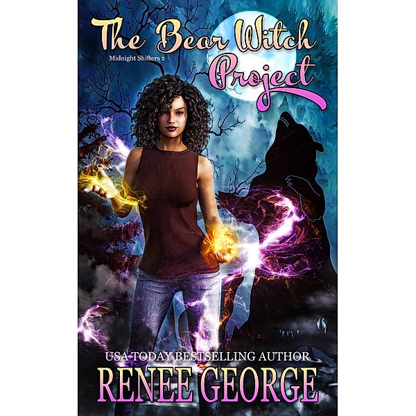 The Bear Witch Project (Midnight Shifters, #2) / Midnight Shifters, Renee George