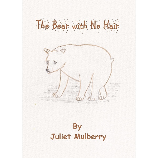The Bear with No Hair, Juliet Mulberry