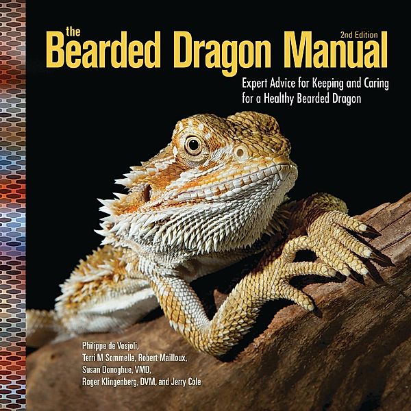 The Bearded Dragon Manual, Philippe De Vosjoil, Terri M Sommella, Robert Mailloux, Susan Donoghue, Roger J. Klingenberg