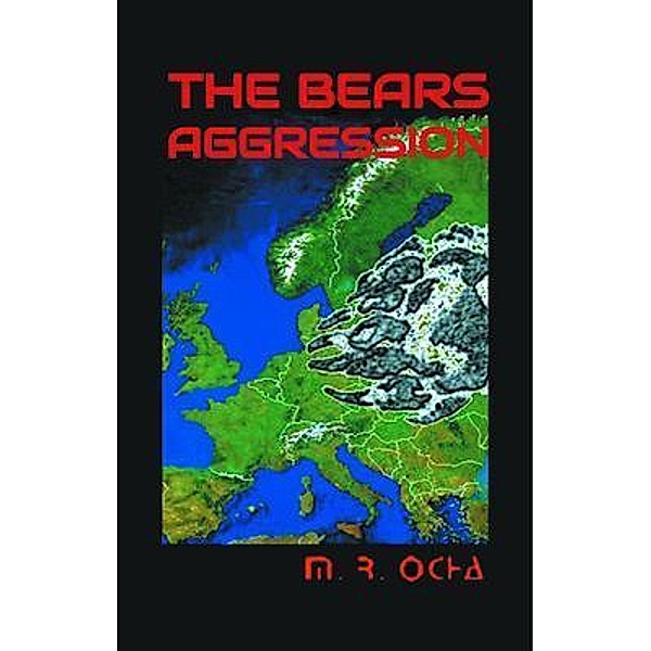 The Bears Aggression, M. R. Ocha