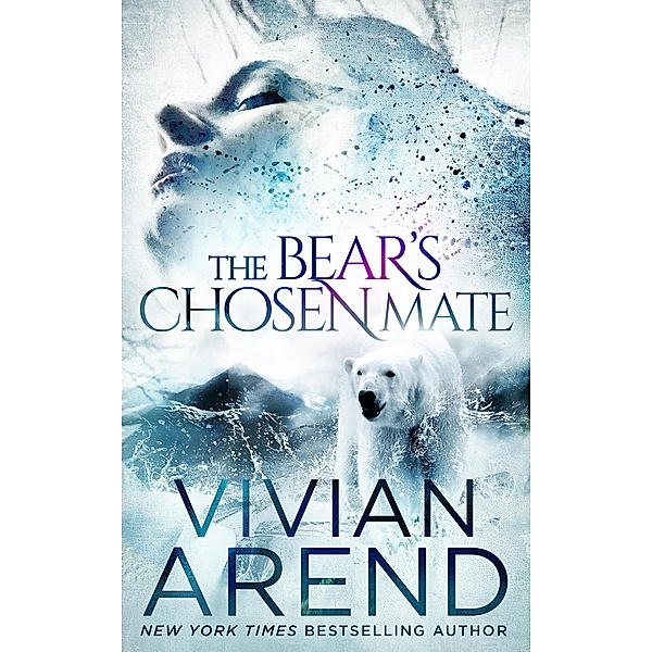The Bear's Chosen Mate (Borealis Bears, #1) / Borealis Bears, Vivian Arend