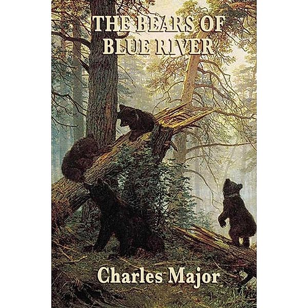 The Bears of Blue River, Charles Major