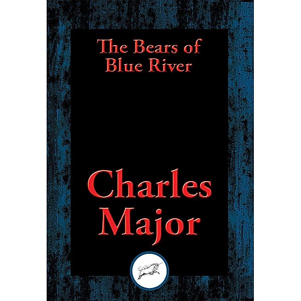 The Bears of Blue River / Dancing Unicorn Books, Charles Major