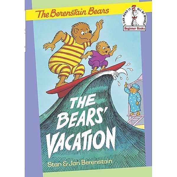 The Bears' Vacation / Beginner Books(R), Stan Berenstain, Jan Berenstain
