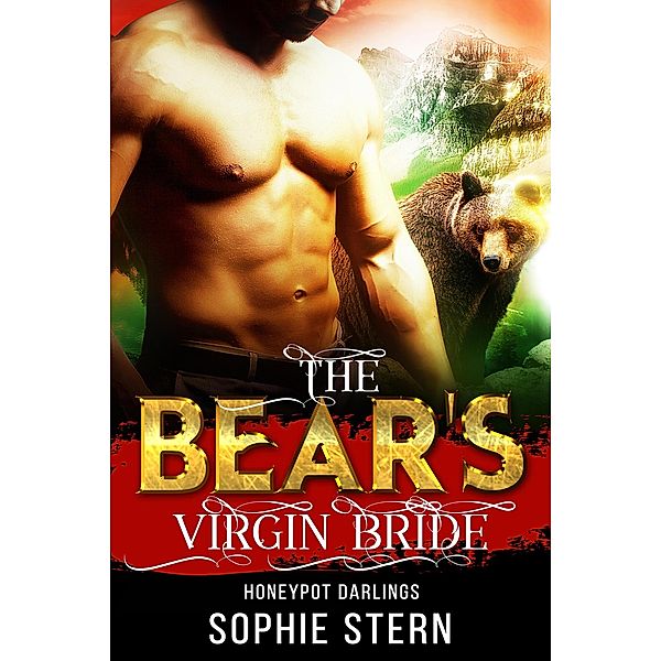 The Bear's Virgin Bride (Honeypot Darlings, #3) / Honeypot Darlings, Sophie Stern