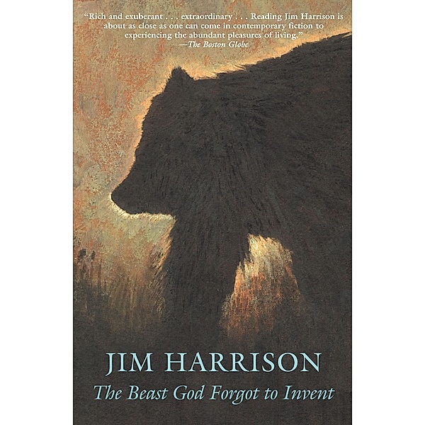 The Beast God Forgot to Invent, Jim Harrison