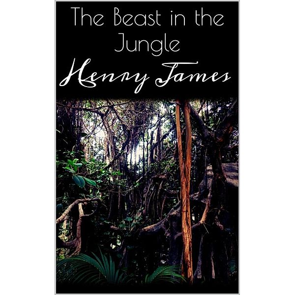 The Beast in the Jungle, Henry James