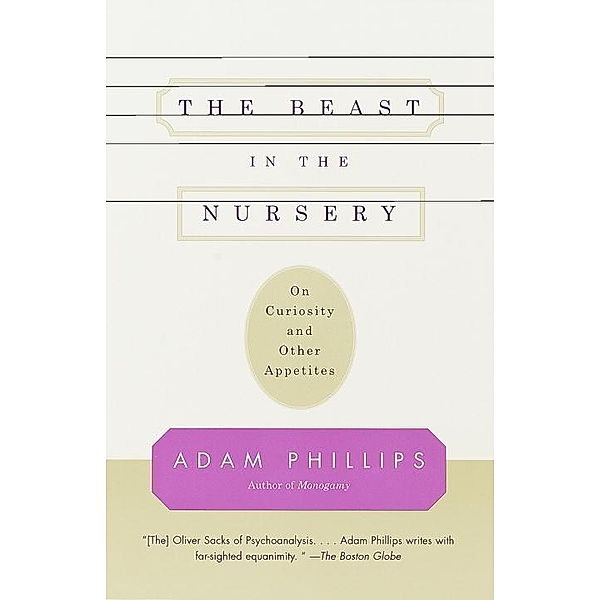 The Beast in the Nursery, Adam Phillips