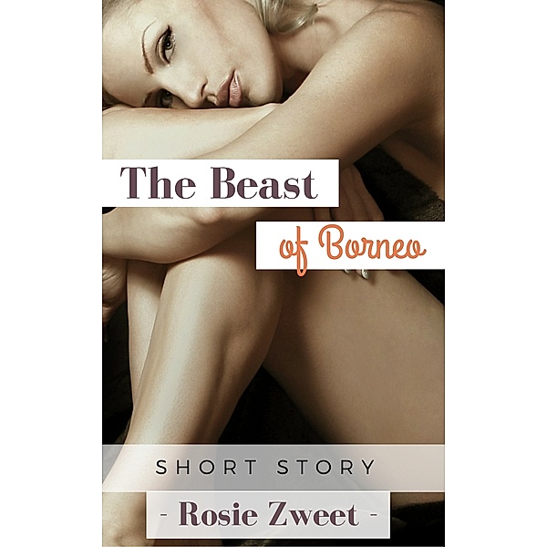 The Beast of Borneo, Rosie Zweet