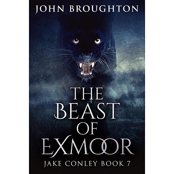 The Beast Of Exmoor / Jake Conley Bd.7, John Broughton