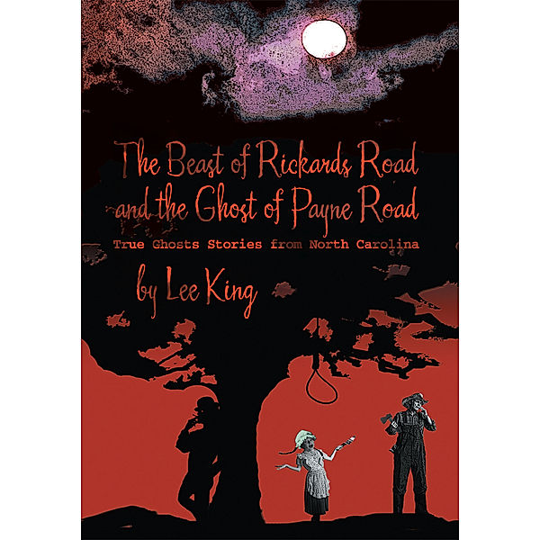 The Beast of Rickards Road and the Ghost of Payne Road, Lee King