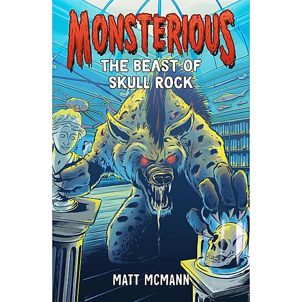 The Beast of Skull Rock (Monsterious, Book 4) / Monsterious Bd.4, Matt McMann