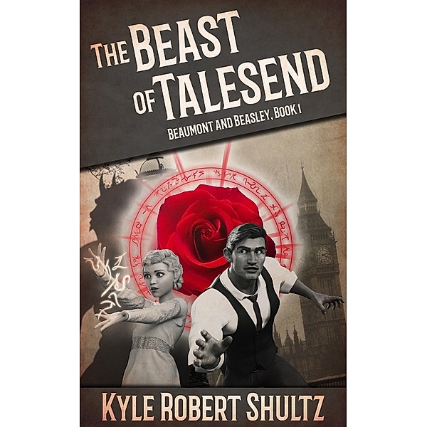 The Beast of Talesend (Beaumont and Beasley, #1) / Beaumont and Beasley, Kyle Robert Shultz