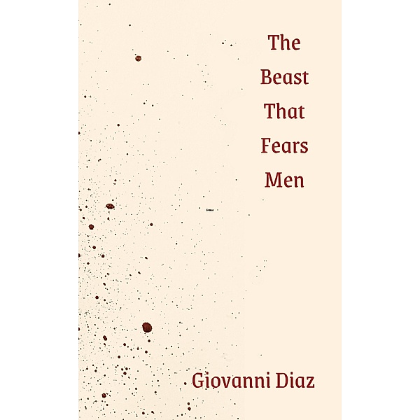 The Beast That Fears Men, Giovanni Diaz