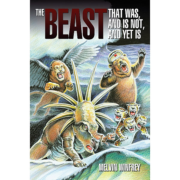 The Beast That Was, and Is Not, and yet Is, Melvin Winfrey