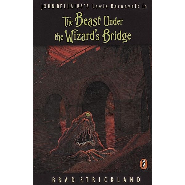 The Beast Under the Wizard's Bridge / Lewis Barnavelt, Brad Strickland