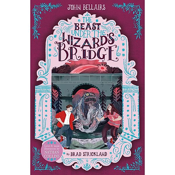 The Beast Under The Wizard's Bridge - The House With a Clock in Its Walls 8, John Bellairs