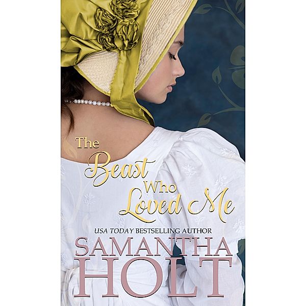 The Beast Who Loved Me (Love for a Lady, #3) / Love for a Lady, Samantha Holt