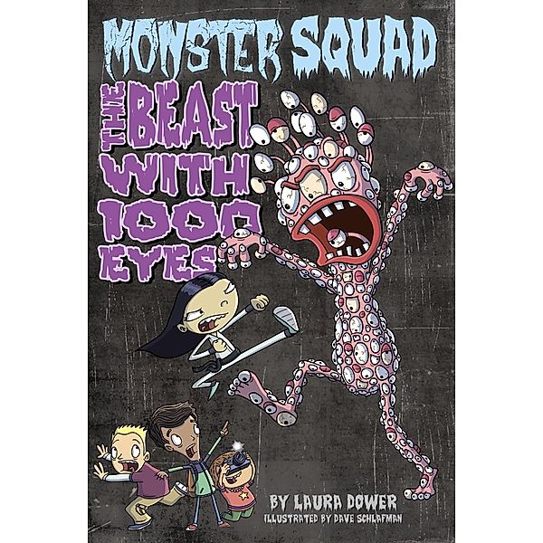 The Beast with 1000 Eyes #3 / Monster Squad Bd.3, Laura Dower