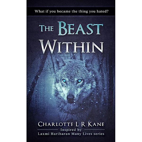 The Beast Within, Charlotte L R Kane