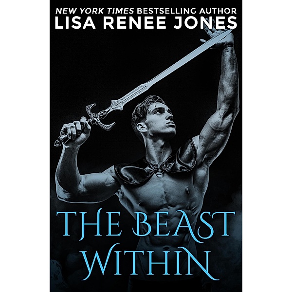 The Beast Within (Knights of White, #1) / Knights of White, Lisa Renee Jones