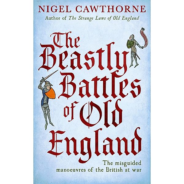 The Beastly Battles Of Old England, Nigel Cawthorne