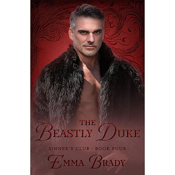 The Beastly Duke (The Sinners Club) / The Sinners Club, Emma Brady