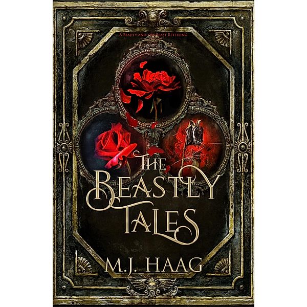 The Beastly Tales - The Complete Collection: Books 1-3, M. J. Haag