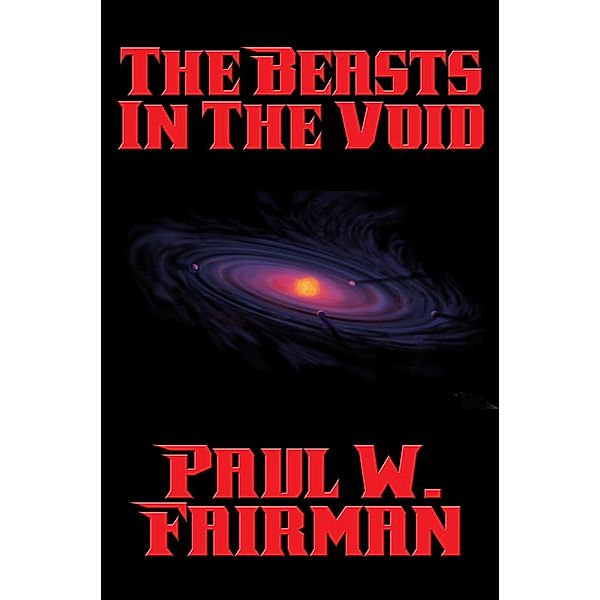 The Beasts in the Void / Positronic Publishing, Paul W. Fairman