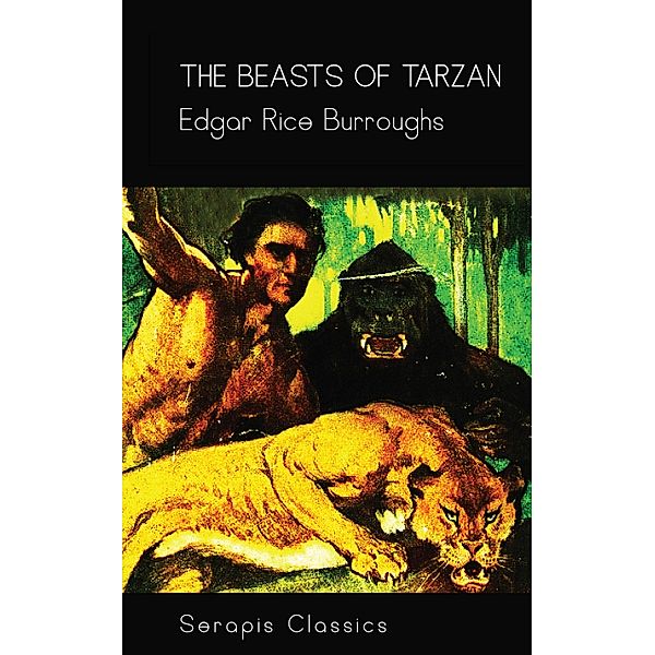 The Beasts of Tarzan (Serapis Classics), Edgar Rice Burroughs