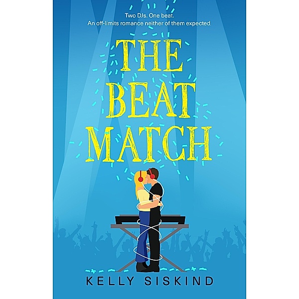 The Beat Match (Showmen, #3) / Showmen, Kelly Siskind