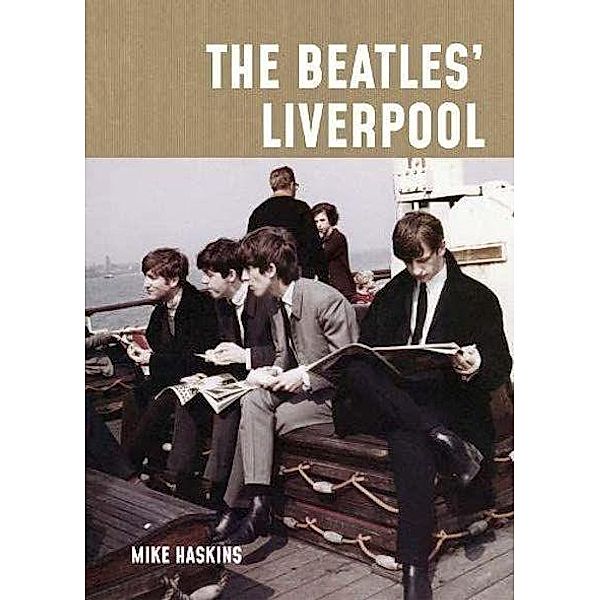 The Beatles' Liverpool, Mike Haskins