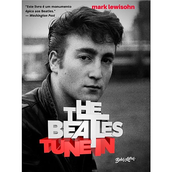 The Beatles Tune In - Todos esses anos, Mark Lewisohn